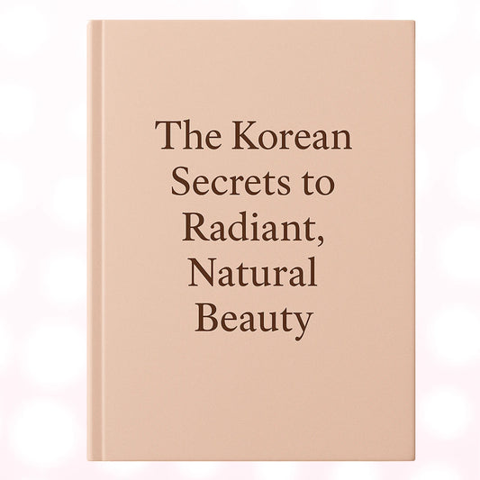 The Korean Secrets to Radiant, Natural Beauty